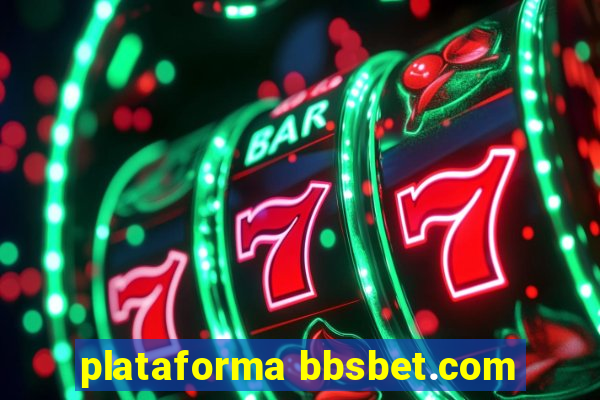 plataforma bbsbet.com